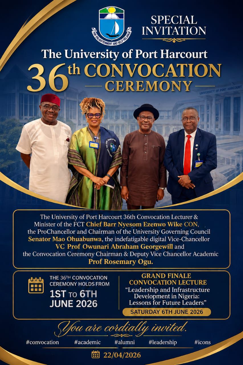 UNIVERSITY OF PORT HARCOURT SET FOR 36TH COMBINED CONVOCATION CEREMONY